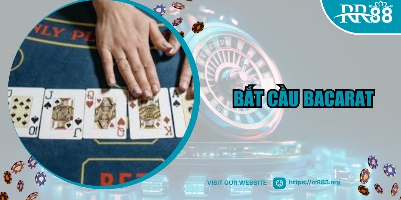 Tiết Lộ Cách Bắt Cầu Baccarat Trăm Trận Trăm Thắng Từ Cao Thủ