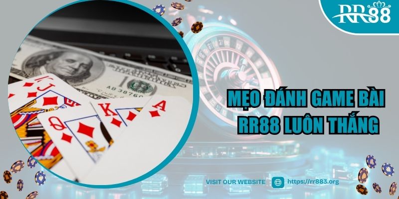 Mẹo chơi game bài tại RR88 cực hiệu quả