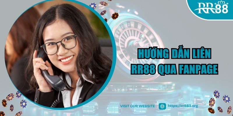 Hướng dẫn liên RR88 qua fanpage nhanh chóng