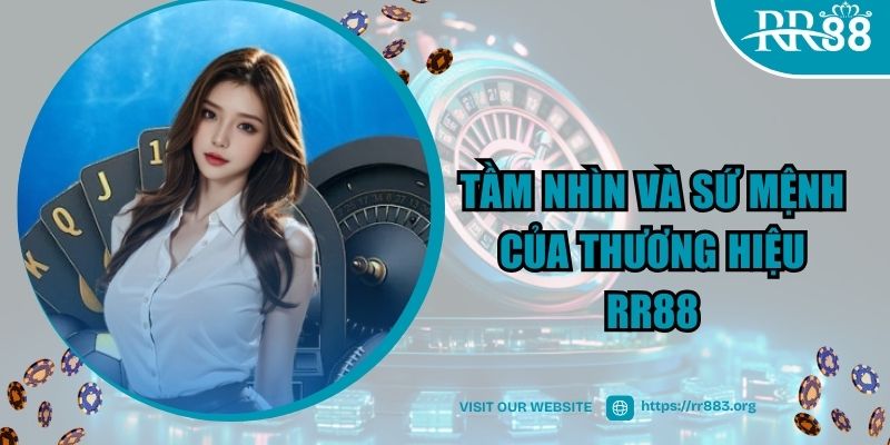 Tầm nhìn và sứ mệnh của thương hiệu RR88