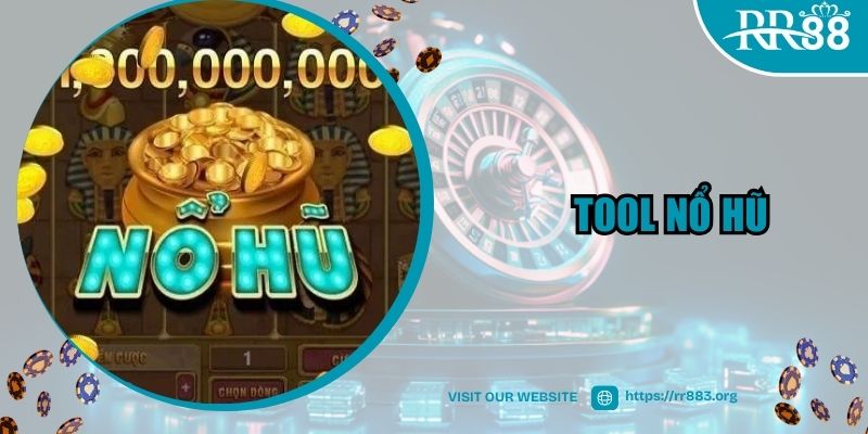 Tool Nổ Hũ - Phần Mềm Hỗ Trợ Quay Hũ Nhận Thưởng Cao